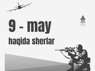 9 may she’rlari to‘plami – xotira va qadrlash kuni uchun eng sara she’rlar — O'zbekiston madhi va she'riyat rasmi